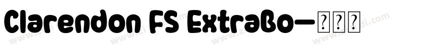 Clarendon FS ExtraBo字体转换